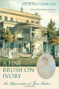 A Fine Brush On Ivory: An Appreciation of Jane Austen